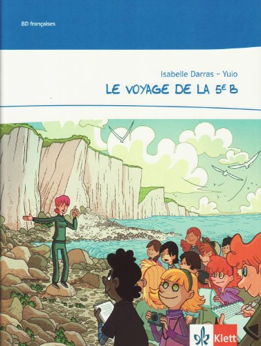 Le voyage de la 5e B: Comic 6./7. Klasse (Niveau A1): Niveau A1, 1./2. Lernjahr (Lectures françaises)