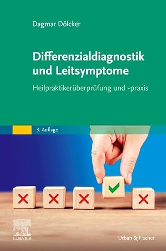 Differenzialdiagnostik und Leitsymptome: Heilpraktikerüberprüfung und -praxis (KIM - Lehrbuch - Urban & Fischer Verlag)