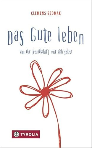 Das Gute leben: Von der Freundschaft mit sich selbst. Im Erscheinungsjahr in Österreich wochenlang auf Platz 1 der GfK-Bestsellerliste Ratgeber