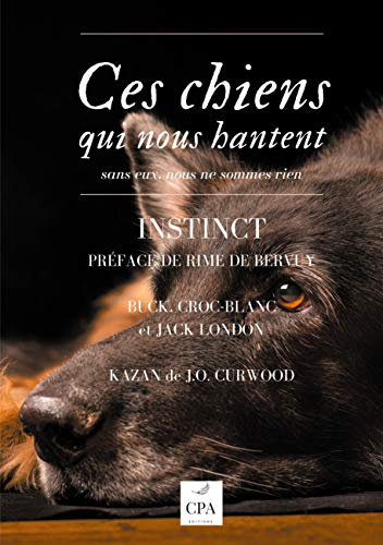 Ces chiens qui nous hantent, volume 2: Instinct