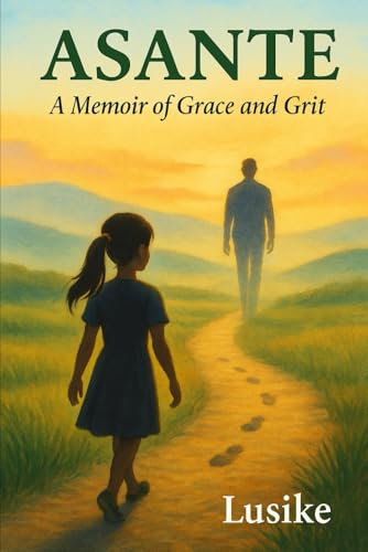 ASANTE: A Memoir of Grace and Grit