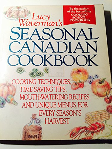 Lucy Wavermans seasonal Canadian cookbook
