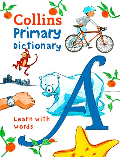 Primary Dictionary: Illustrated school dictionary for children aged 7+ (Collins Primary Dictionaries)