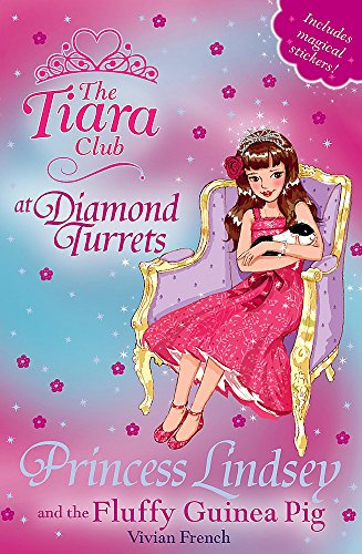 The Tiara Club: Princess Lindsey and the Fluffy Guinea Pig: Book 34