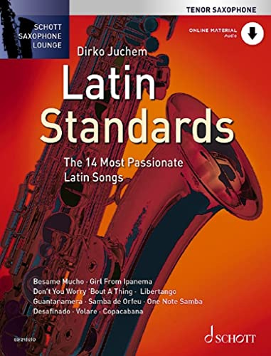 Latin Standards: Die 14 feurigsten Latin Songs. Tenor-Saxophon. (Schott Saxophone Lounge)
