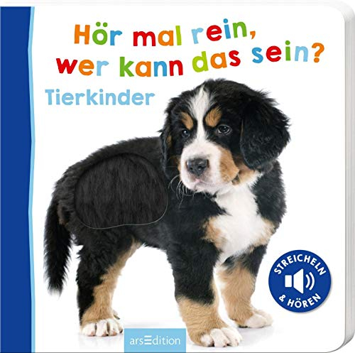 Hör mal rein, wer kann das sein? – Tierkinder: Streicheln und hören | Hochwertiges Pappbilderbuch mit 5 Sounds und Fühlelementen für Kinder ab 6 Monaten