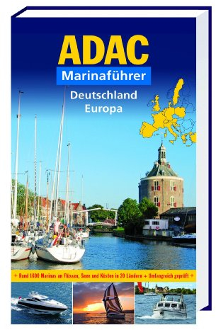 ADAC Marinaführer Europa: Rund 1600 Marinas an Flüssen, Seen und Küsten in 20 Ländern. Deutschland, Belgien, Dänemark, Frankreich, Griechenland, ... Spanien, Türkei (ADAC Altproduktion)