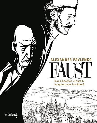 Faust: Eine Graphic Novel nach Goethes Faust I, adaptiert von Jan Krauß, gezeichnet von Alexander Pavlenko