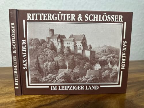 Rittergüter & Schlösser im Leipziger Land