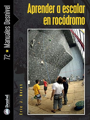 Aprender a escalar en rocódromo (SIN COLECCION)
