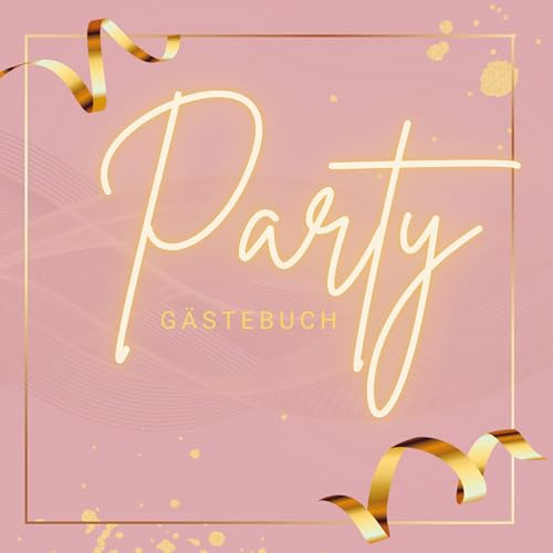 Gästebuch Party- Premium Gästebuch Blanko: Das edle und neutrale Ausfüllbuch. Passend zu jeder Party/Geburtstag/Feier. 18. Geburtstag Mädchen. Pink Edition.