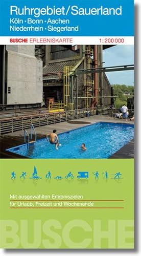 Ruhrgebiet /Sauerland: Busche Erlebniskarten: Köln, Bonn, Aachen, Niederrhein, Siegerland. Mit 56 ausgewählten Erlebniszielen für Urlaub, Freizeit und das Wochenende