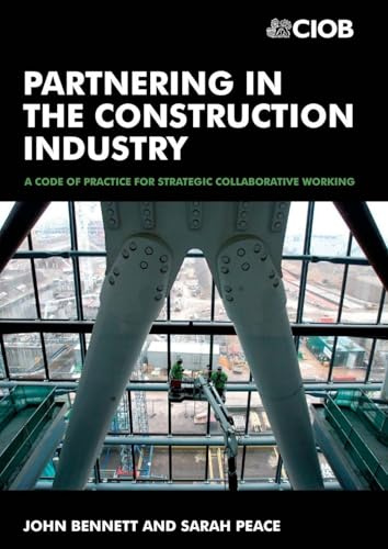 Partnering in the Construction Industry: Code of Practice for Strategic Collaborative Working