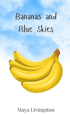 Bananas and Blue Skies