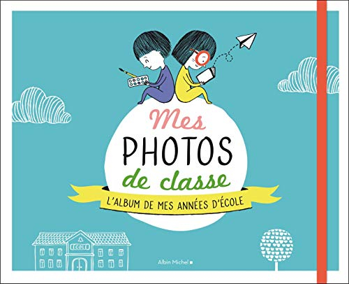 Mes photos de classe : L'album souvenir de mes années d'école