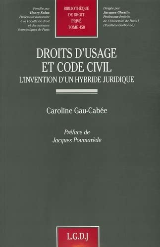 droits d'usage et code civil : l'invention d'un hybride juridique (450)