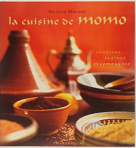 La cuisine de Momo.: Couscous, tagines et compagnie