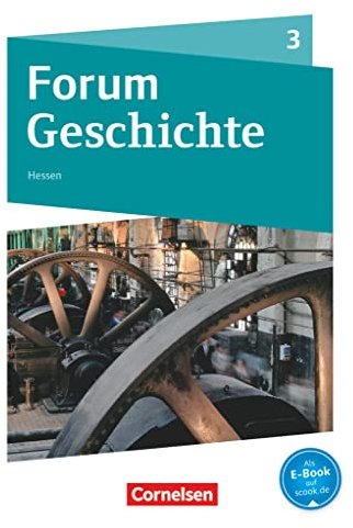 Forum Geschichte - Neue Ausgabe - Gymnasium Hessen - Ausgabe ab 2016 - Band 3: Von der Französischen Revolution bis zum Ersten Weltkrieg - Schulbuch