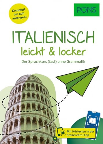 PONS Italienisch lernen leicht & locker: Der Sprachkurs (fast) ohne Grammatik mit Hörtexten in der Scan2Learn-App (PONS leicht und locker)