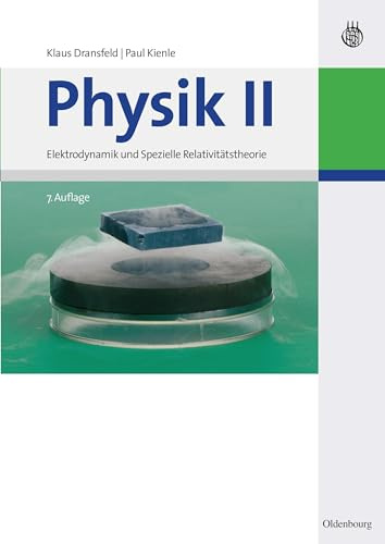 Physik, II: Elektrodynamik und Spezielle Relativitätstheorie