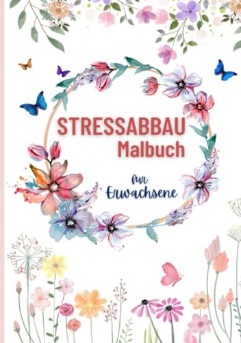 Stressabbau Malbuch für Erwachsene: Blumen, Landschaften, Mandalas | Entspannung und Achtsamkeit | DIN A5 - Cosy Format