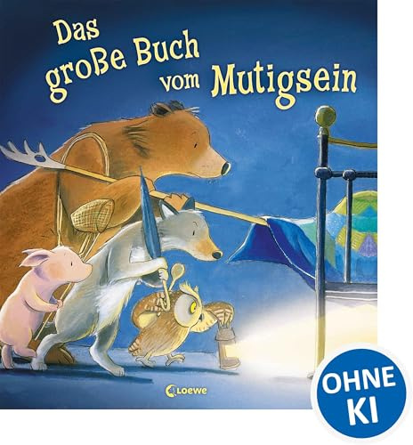 Das große Buch vom Mutigsein: Bilderbuch zum Vorlesen und Mitlesen für Kinder ab 3 Jahre mit wunderschönen Illustrationen