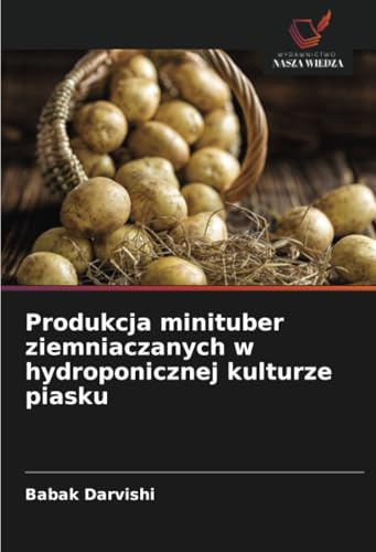 Produkcja minituber ziemniaczanych w hydroponicznej kulturze piasku