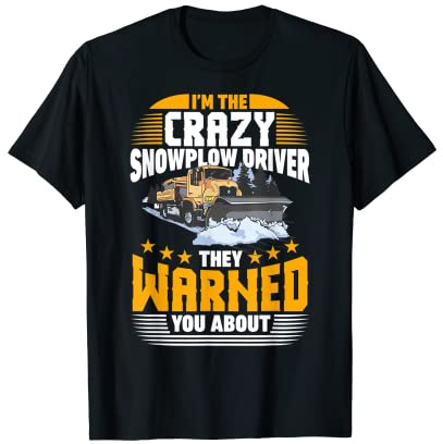 Snow Plow Tractor Machine Truck Shovel Driver Snowplough T-Shirt