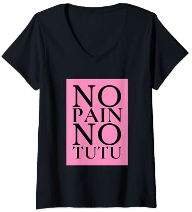 Damen Ballett Tänzer No Pain No Tutu Ballett Plie Ballett T-Shirt mit V-Ausschnitt