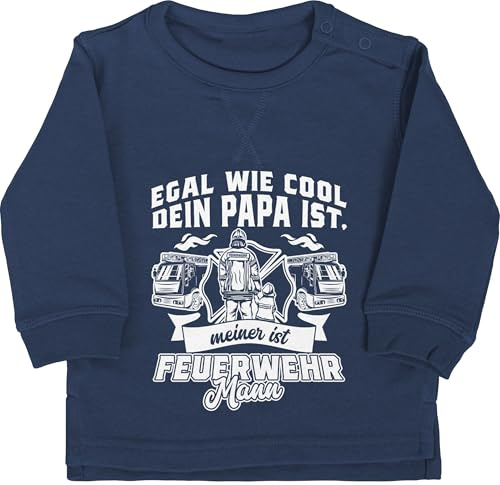 Shirtracer - Baby Pullover Jungen Mädchen - Egal wie cool Dein Papa ist meiner ist Feuerwehr Mann