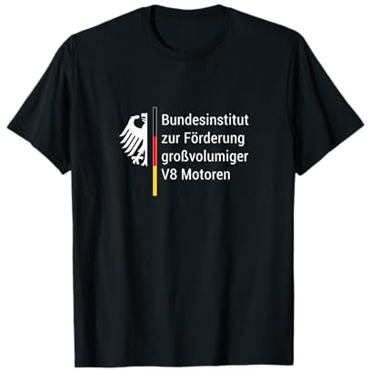 Bundesinstitut Zur Förderung Großvolumiger V8 Motoren T-Shirt
