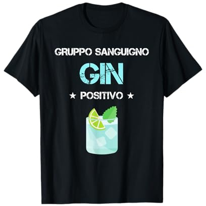 Gin Positivo | Divertenti Gin e Tonic Regalo Maglietta