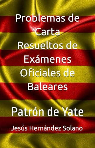 Problemas de Carta Resueltos de Exámenes Oficiales de Baleares: Patrón de Yate