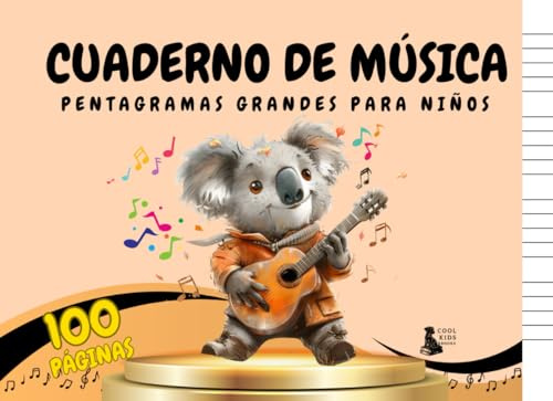 Cuaderno de Música para Niños - Aventura con Koalas: Libreta Escolar de Notación Musical en Blanco con Pentagramas Grandes para Niños. 100 páginas. ... CKB: Serie Educativa para los Más Pequeños.)