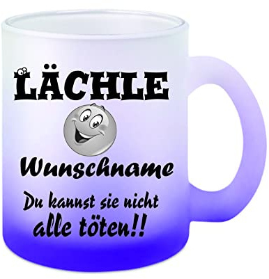 Glas-Tasse weiß/lila Lächle (Wunschname) du kannst sie nicht alle töten Kaffeetasse, Teetasse, Glühweintasse, Glas satiniert mit Farbverlauf