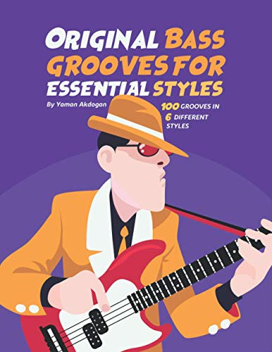 Original Bass Grooves For Essential Styles: 100 Grooves In 6 Different Styles