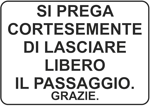 GLOBAL CARTELLO SEGNALETICO - si prega cortesemente di lasciare libero il passaggio - Adesivo Extra Resistente, Pannello in Forex, Pannello In Alluminio (Adesivo, 30x42 cm)