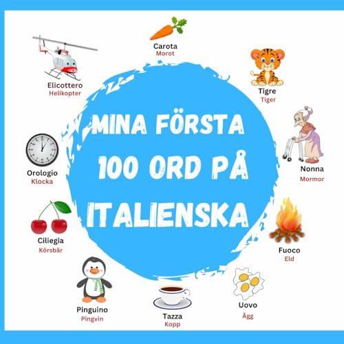 Mina Första 100 Ord på Italienska: italienska böcker för barn