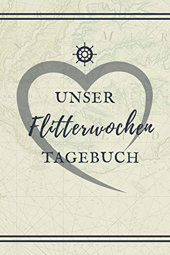 UNSER FLITTERWOCHEN TAGEBUCH: A5 Notizbuch liniert für wunderschöne Erinnerungen an die Flitterwochen! | Hochzeitsgeschenk | Reisetagbuch | Flitterwochentagebuch | Hochzeitsreise | Hochzeit