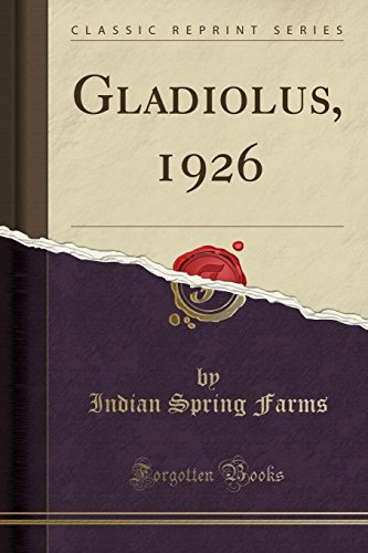 Gladiolus, 1926 (Classic Reprint)