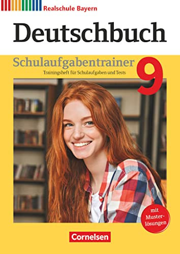 Deutschbuch - Sprach- und Lesebuch - Realschule Bayern 2017 - 9. Jahrgangsstufe: Schulaufgabentrainer mit Lösungen (Deutschbuch, Realschule Bayern 2017, 9. Jahrgangsstufe)