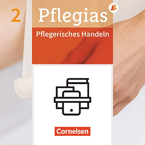 Pflegias - Generalistische Pflegeausbildung - Band 2: Pflegerisches Handeln - Pflegefachfrauen/-männer - Fachbuch mit E-Book (dreijährige Laufzeit) - Mit Medien und PagePlayerApp