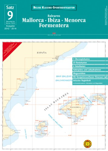 Satz 9: Balearen (berichtigt bis 2013): Mallorca • Ibiza • Menorca • Formentera: Mallorca, Ibiza, Menorca, Formentera. 5 Überseglerkarten, 19 ... Hafenpläne und Luftaufnahmen, Wegpunktliste