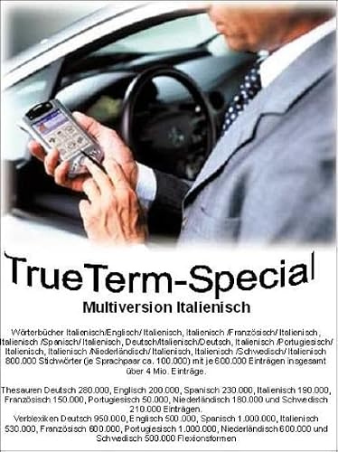 TrueTerm-Special, Multiversion Italienisch, 1 CD-ROM: 7 Wörterbücher. Grundsprache Italienisch mit 7 Fremdsprachen. Englisch, Spanisch, Französisch, Deutsch, Schwedisch, Niederländisch und Portugiesisch. Für Windows 98/2000/NT/2000/Me/XP/CE/PalmOS/Psion EPOC. Über 4 Mio. Einträge