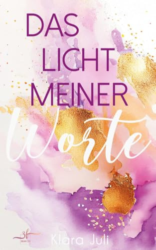 Das Licht meiner Worte: New Adult Liebesroman - Eine berührende Slow Burn Romance: New Adult Liebesroman - Eine berührende Slow Burn Romance (Brokenville, Band 3)