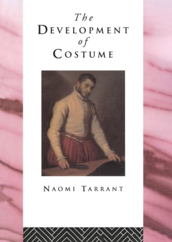 The Development of Costume (Heritage: Care-Preservation-Management)