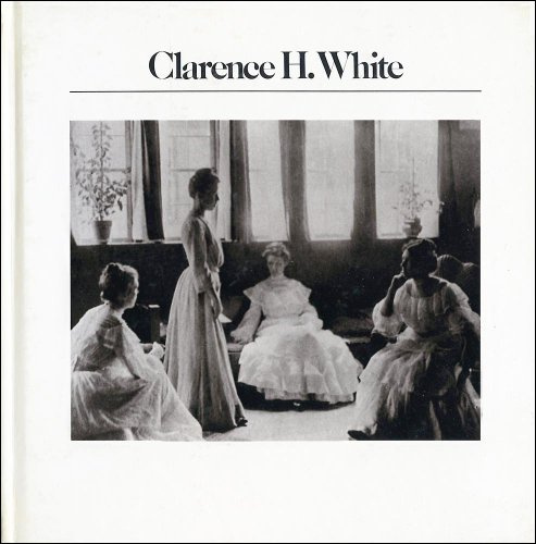 Clarence H. White (The history of photography series)