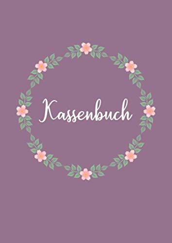 Kassenbuch: Einnahmen / Ausgaben / Haushaltsbuch / Buchführung für Kleingewerbe und Selbstständige 100 Seiten DIN A4 Blumen rosa