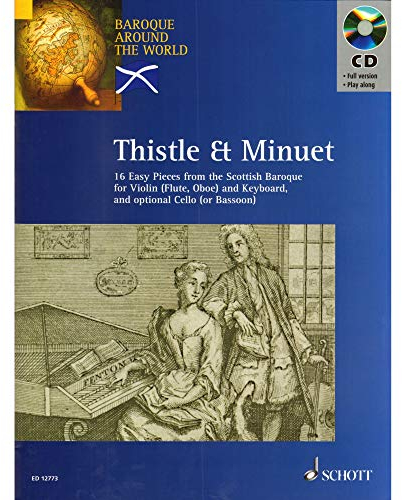 Thistle and Minuet: 16 einfache Stücke aus der schottischen Barockzeit. Violine (Flöte, Oboe) und Klavier; Violoncello (Fagott) ad libitum. Partitur und Stimmen. (Baroque Around the World)