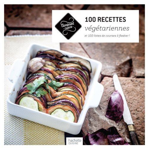 100 recettes végétariennes: et 100 listes de courses à flasher !